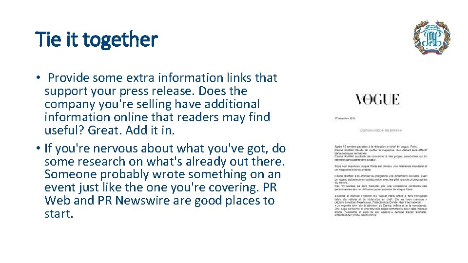 Tie it together • Provide some extra information links that support your press release.