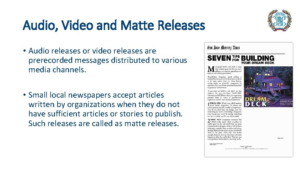 Audio, Video and Matte Releases • Audio releases or video releases are prerecorded messages