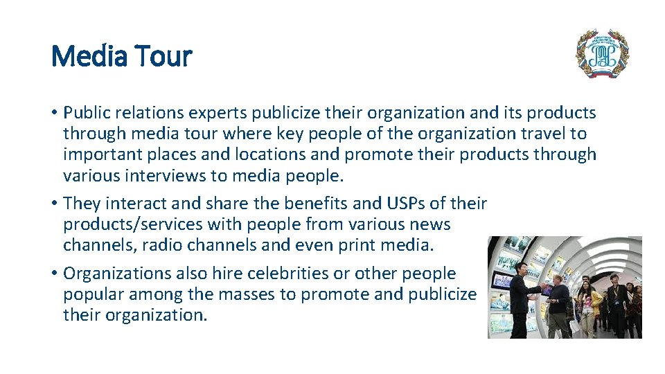 Media Tour • Public relations experts publicize their organization and its products through media