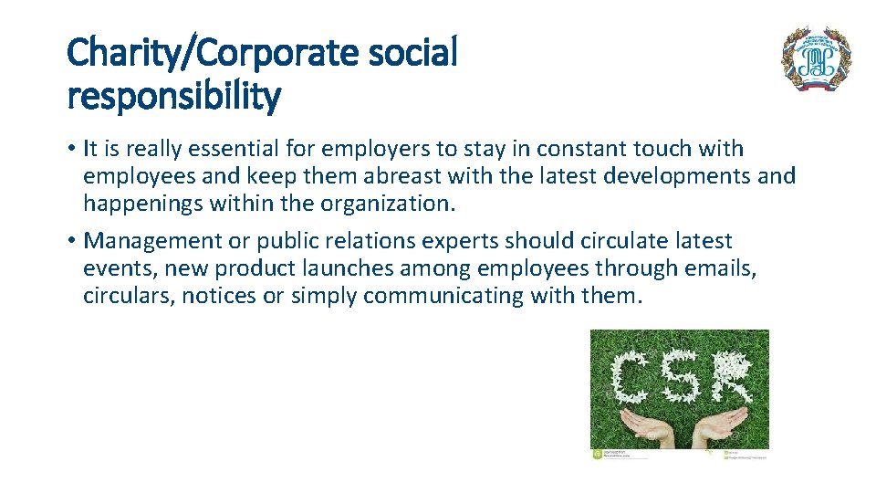 Charity/Corporate social responsibility • It is really essential for employers to stay in constant