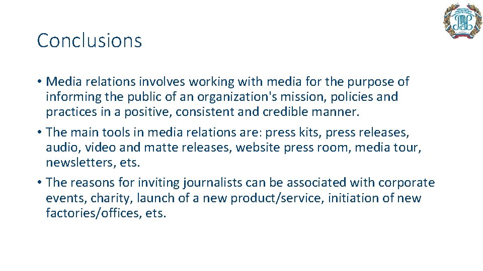 Conclusions • Media relations involves working with media for the purpose of informing the