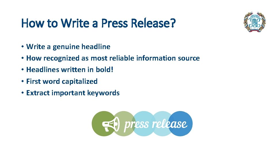 How to Write a Press Release? • Write a genuine headline • How recognized