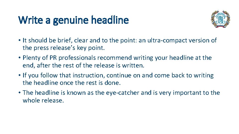 Write a genuine headline • It should be brief, clear and to the point: