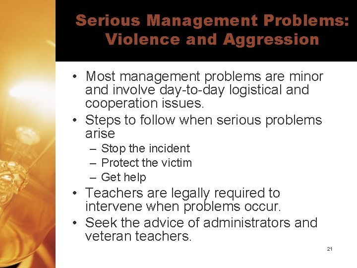 Serious Management Problems: Violence and Aggression • Most management problems are minor and involve