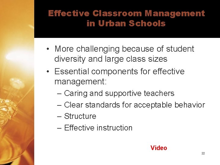 Effective Classroom Management in Urban Schools • More challenging because of student diversity and