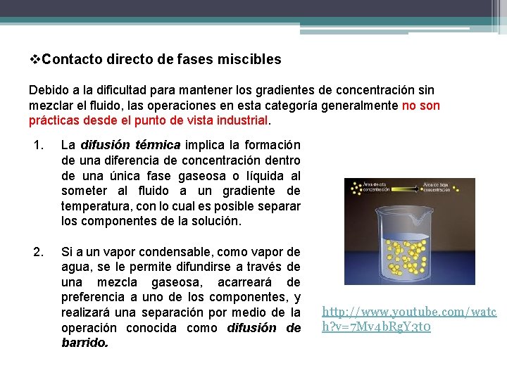 v. Contacto directo de fases miscibles Debido a la dificultad para mantener los gradientes