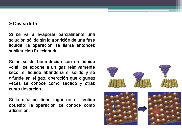 ØGas-sólido Si se va a evaporar parcialmente una solución sólida sin la aparición de