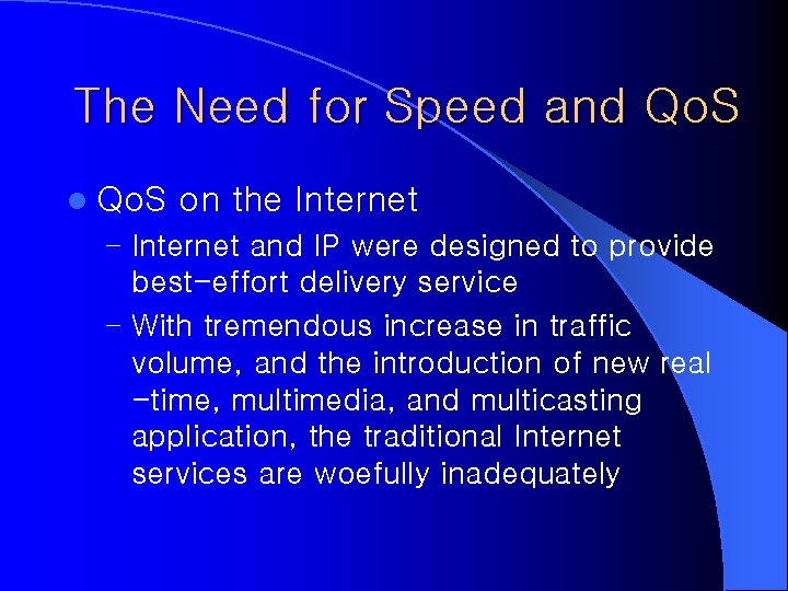 The Need for Speed and Qo. S l Qo. S on the Internet – The Need for Speed and Qo. S l Qo. S on the Internet –