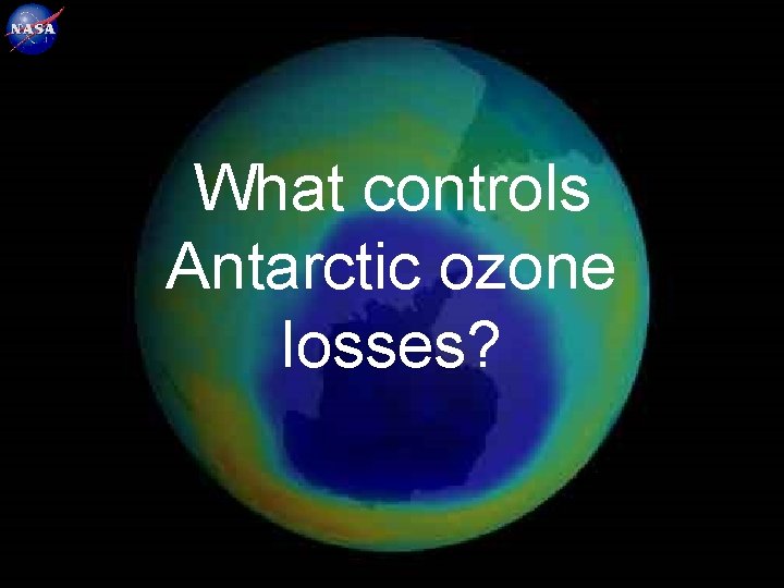 21 What controls Antarctic ozone losses? 