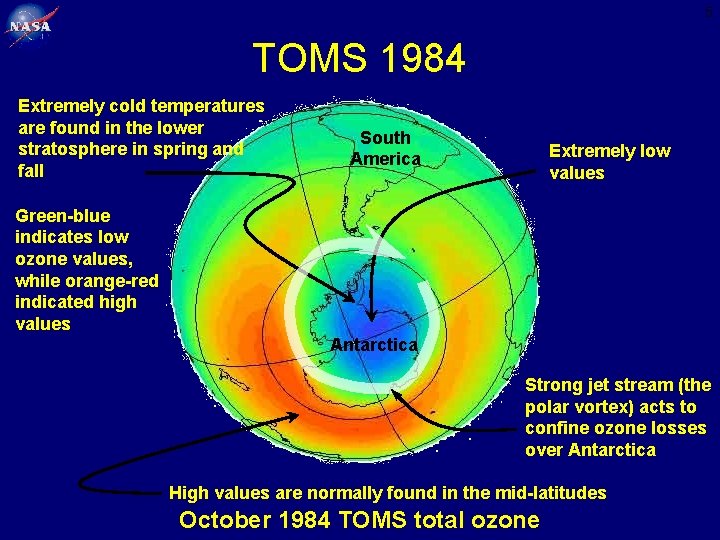5 TOMS 1984 Extremely cold temperatures are found in the lower stratosphere in spring