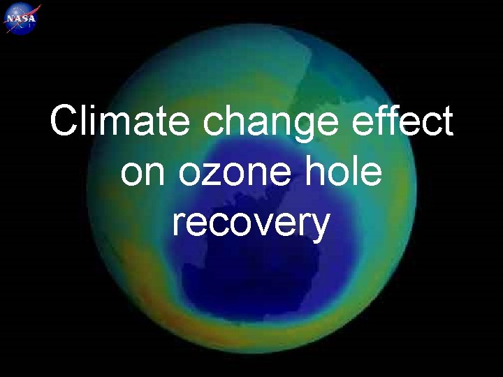 57 Climate change effect on ozone hole recovery 