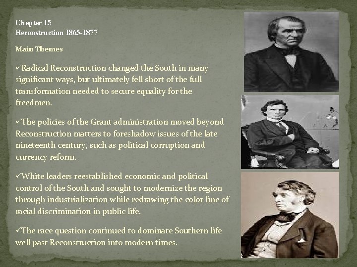 Chapter 15 Reconstruction 1865 -1877 Main Themes üRadical Reconstruction changed the South in many