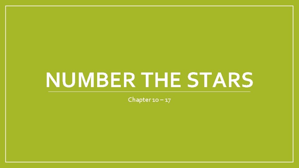 NUMBER THE STARS Chapter 10 – 17 