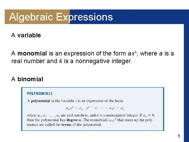 Algebraic Expressions A variable A monomial is an expression of the form axk, where