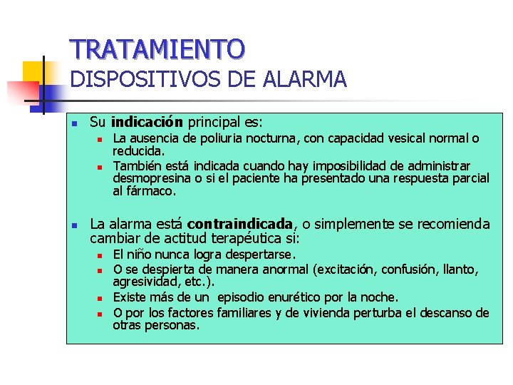 TRATAMIENTO DISPOSITIVOS DE ALARMA n Su indicación principal es: n n n La ausencia