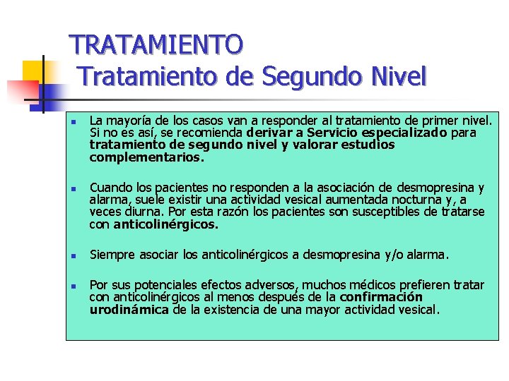 TRATAMIENTO Tratamiento de Segundo Nivel n n La mayoría de los casos van a