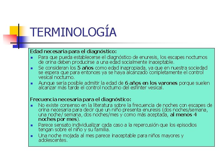 TERMINOLOGÍA Edad necesaria para el diagnóstico: n Para que pueda establecerse el diagnóstico de