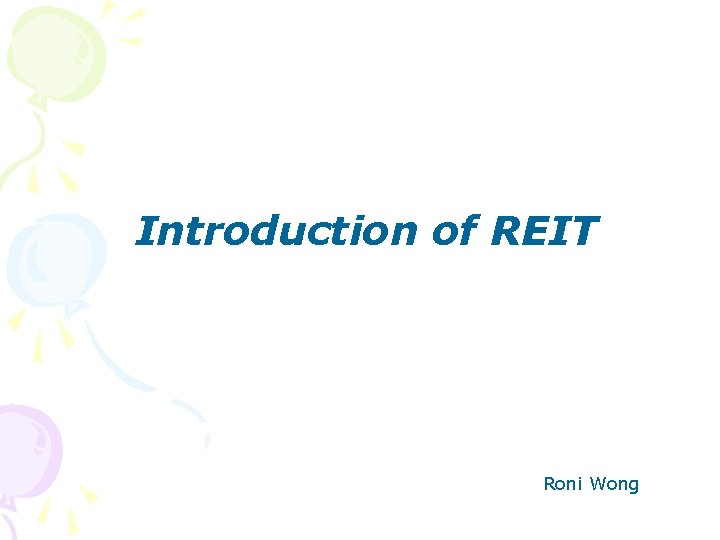 Introduction of REIT Roni Wong 