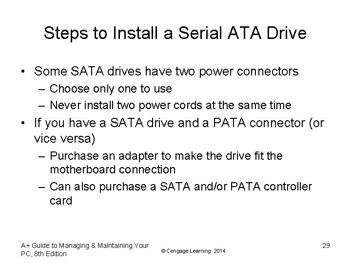 Steps to Install a Serial ATA Drive • Some SATA drives have two power Steps to Install a Serial ATA Drive • Some SATA drives have two power