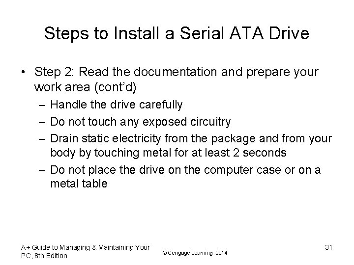 Steps to Install a Serial ATA Drive • Step 2: Read the documentation and