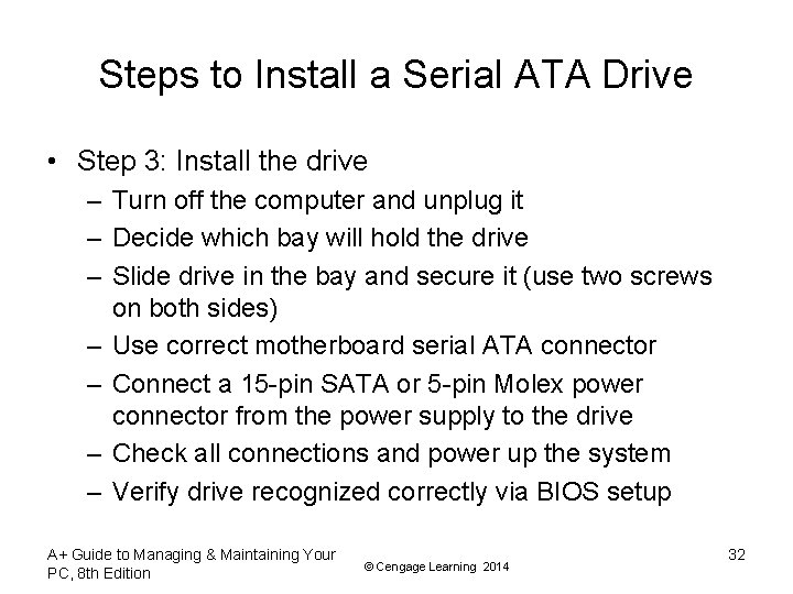 Steps to Install a Serial ATA Drive • Step 3: Install the drive –