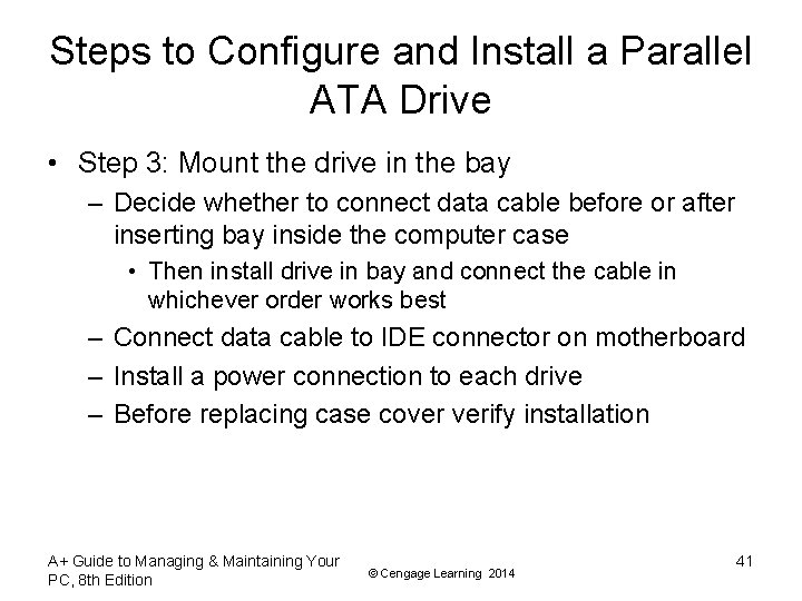 Steps to Configure and Install a Parallel ATA Drive • Step 3: Mount the Steps to Configure and Install a Parallel ATA Drive • Step 3: Mount the