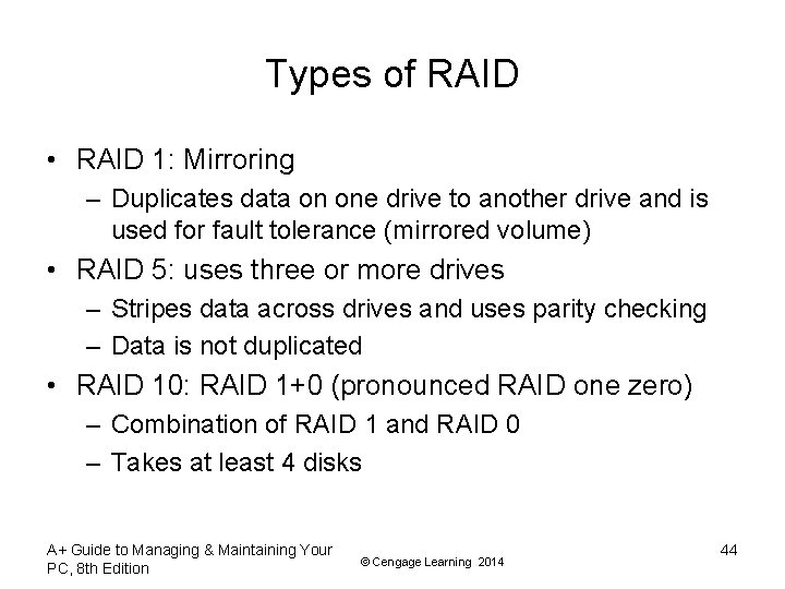 Types of RAID • RAID 1: Mirroring – Duplicates data on one drive to Types of RAID • RAID 1: Mirroring – Duplicates data on one drive to