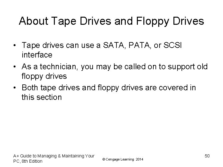 About Tape Drives and Floppy Drives • Tape drives can use a SATA, PATA, About Tape Drives and Floppy Drives • Tape drives can use a SATA, PATA,