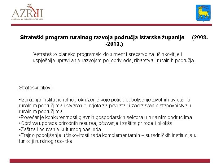 Strateški program ruralnog razvoja područja Istarske županije -2013. ) (2008. Østrateško plansko-programski dokument i