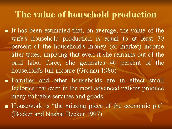 The value of household production n It has been estimated that, on average, the