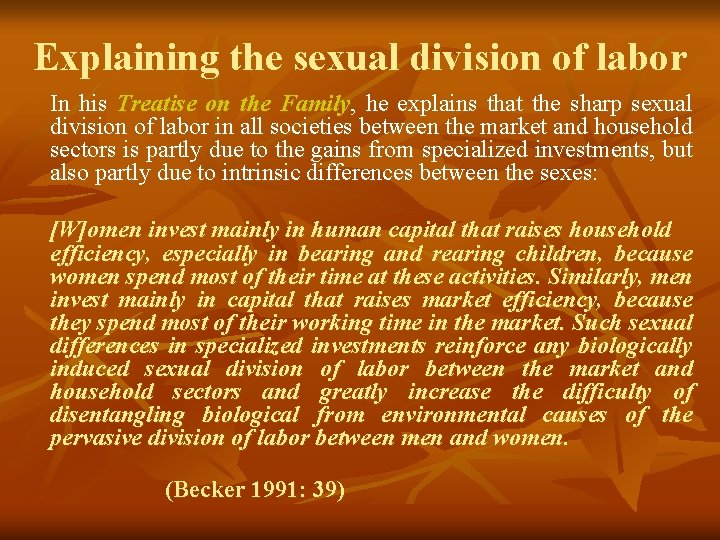 Explaining the sexual division of labor In his Treatise on the Family, he explains