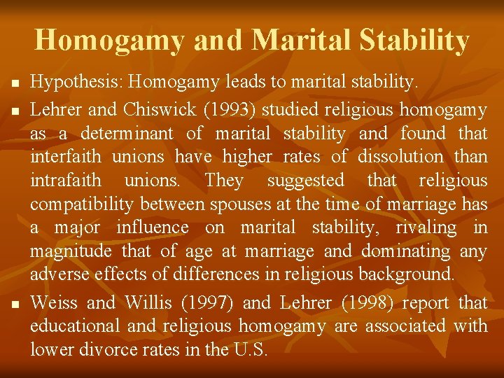 Homogamy and Marital Stability n n n Hypothesis: Homogamy leads to marital stability. Lehrer