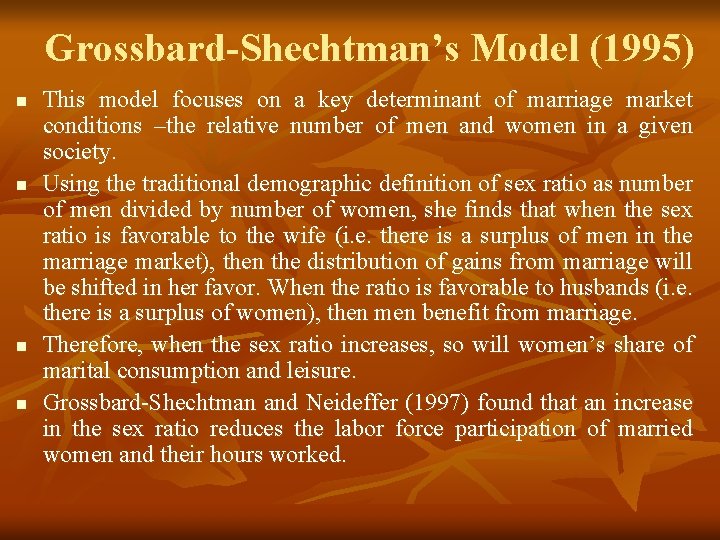 Grossbard-Shechtman’s Model (1995) n n This model focuses on a key determinant of marriage