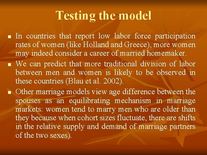 Testing the model n n n In countries that report low labor force participation