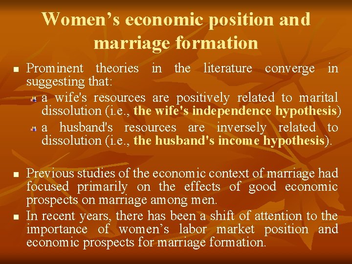 Women’s economic position and marriage formation n Prominent theories in the literature converge in