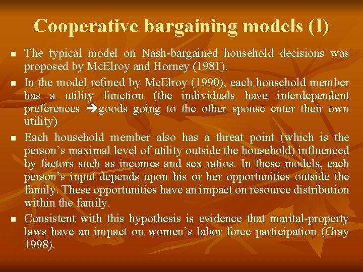 Cooperative bargaining models (I) n n The typical model on Nash-bargained household decisions was