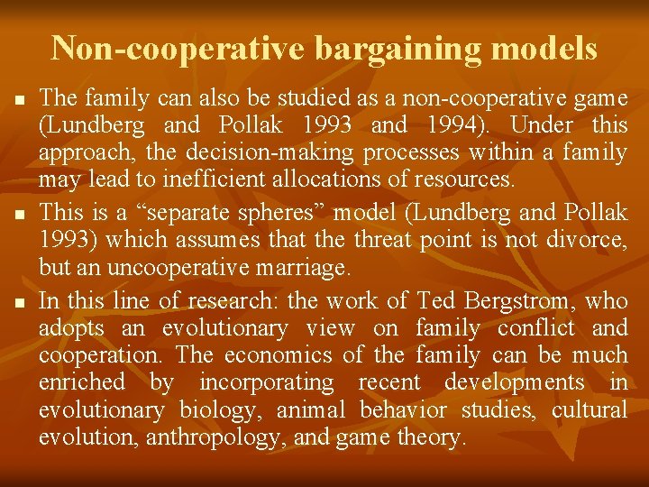 Non-cooperative bargaining models n n n The family can also be studied as a