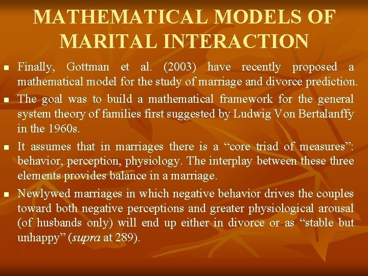 MATHEMATICAL MODELS OF MARITAL INTERACTION n n Finally, Gottman et al. (2003) have recently