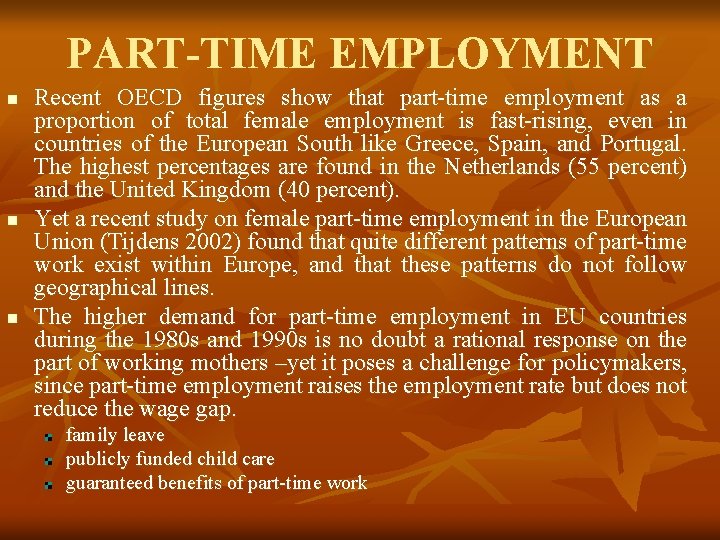 PART-TIME EMPLOYMENT n n n Recent OECD figures show that part-time employment as a