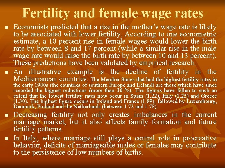 Fertility and female wage rates n n Economists predicted that a rise in the