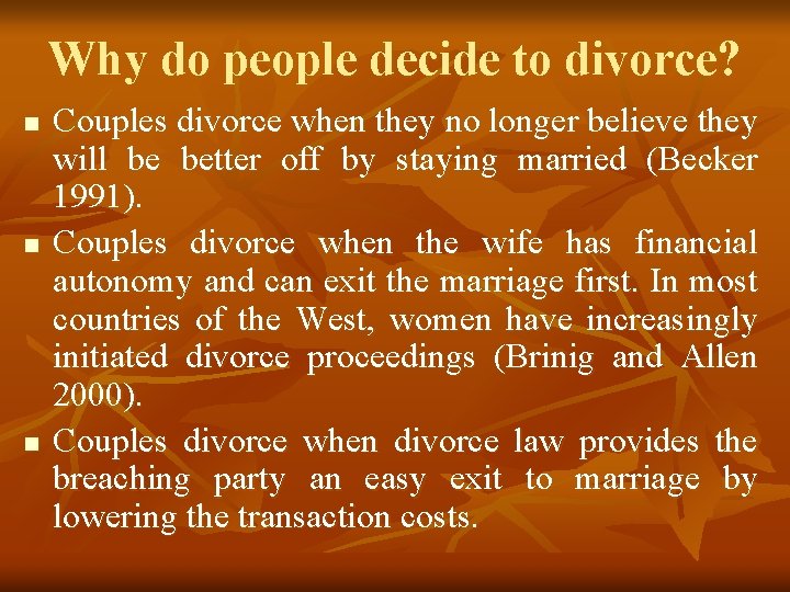Why do people decide to divorce? n n n Couples divorce when they no