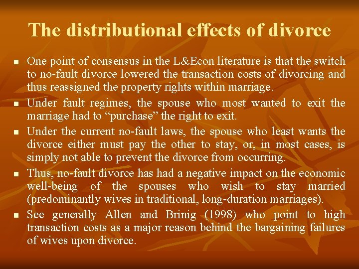 The distributional effects of divorce n n n One point of consensus in the