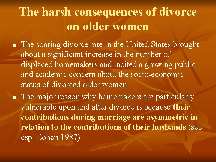 The harsh consequences of divorce on older women n n The soaring divorce rate