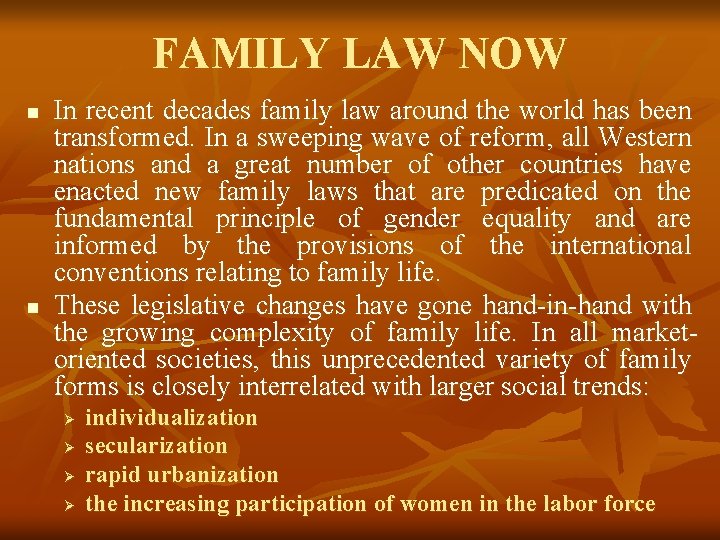 FAMILY LAW NOW n n In recent decades family law around the world has