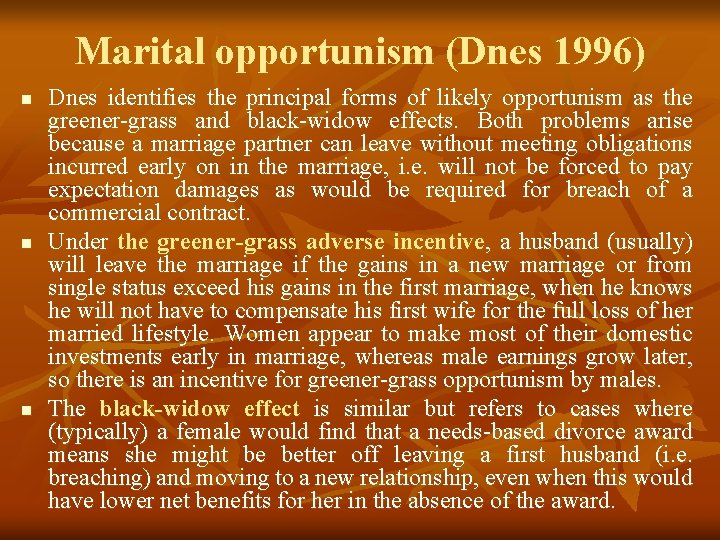 Marital opportunism (Dnes 1996) n n n Dnes identifies the principal forms of likely