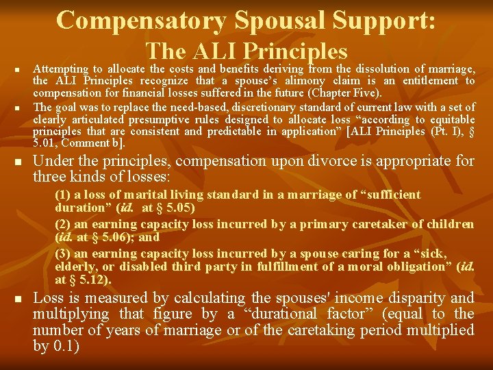Compensatory Spousal Support: The ALI Principles n n n Attempting to allocate the costs
