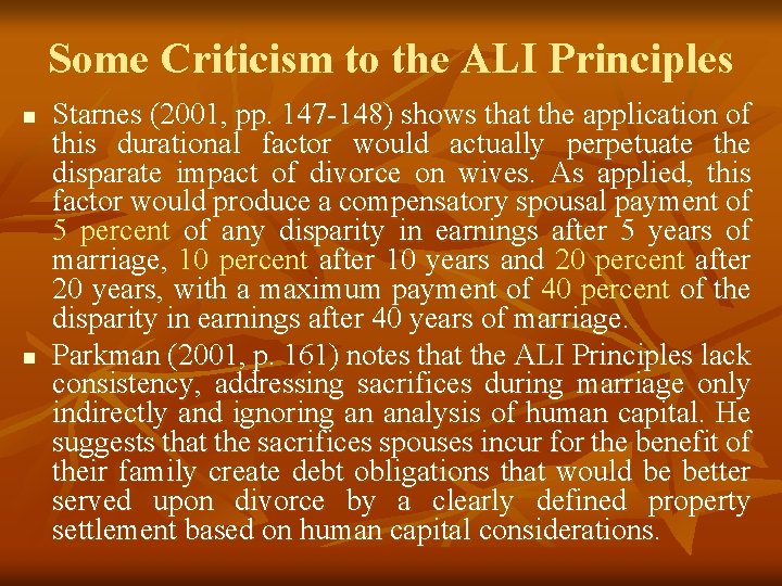 Some Criticism to the ALI Principles n n Starnes (2001, pp. 147 -148) shows