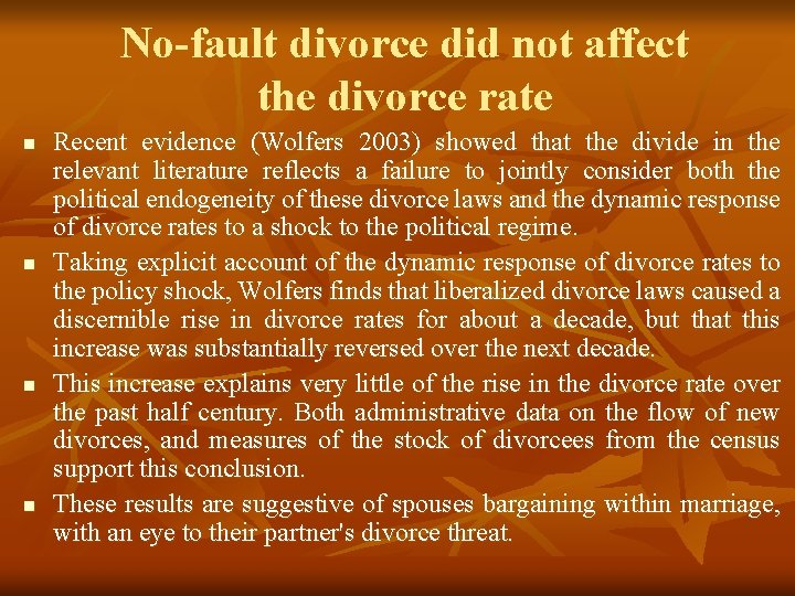 No-fault divorce did not affect the divorce rate n n Recent evidence (Wolfers 2003)