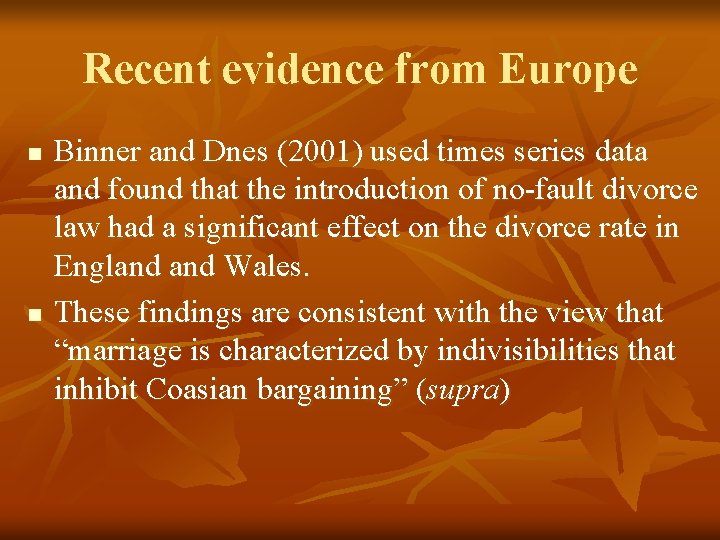 Recent evidence from Europe n n Binner and Dnes (2001) used times series data