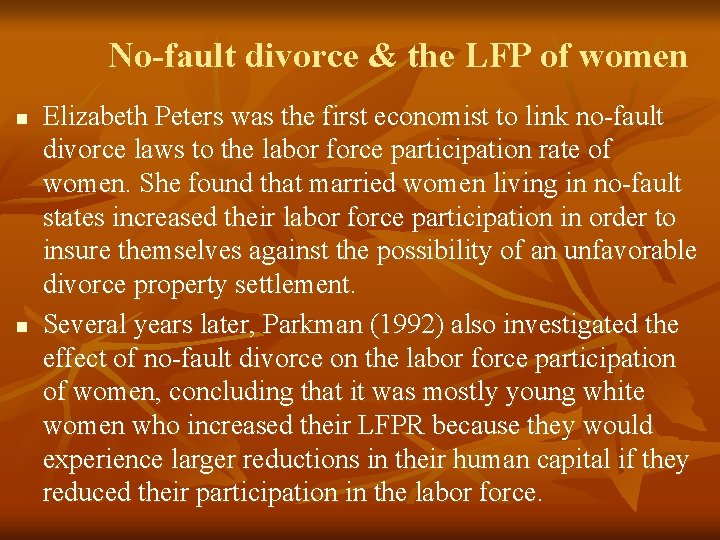 No-fault divorce & the LFP of women n n Elizabeth Peters was the first